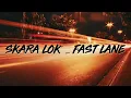 Skara Lok’ x Fast Lane (Freestyle)
