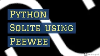 python tutorial sqlite database with peewee 02