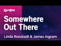 Download Lagu Somewhere Out There - An American Tail (Linda Ronstadt \u0026 James Ingram) | Karaoke Version | KaraFun