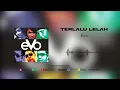 Evo - Terlalu Lelah (Official Audio)