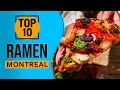 Top 10 Best Ramen in Montreal Canada
