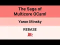 REBASE 25 The Saga of Multicore OCaml