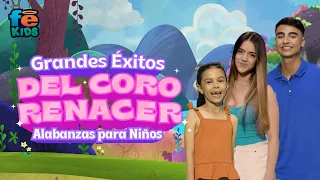 Grandes Éxitos del Coro Renacer, Alabanzas para Niños - Fe Kids
