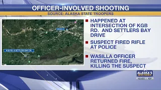 Troopers Wasilla officer kills man who shot at police after threatening family