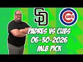 San Diego Padres vs Chicago Cubs 26 MLB Pick Prediction MLB Betting Tips
