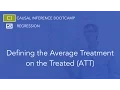 Defining The Average Effect of Treatment on the Treated Causal Inference Bootcamp