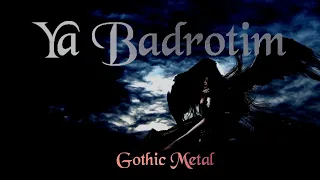 Download Ya Badrotim - Cover Gothic Metal MP3