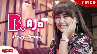Lirik Lagu Happy Asmara - B Aja