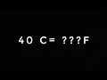 40 DEGREE CELSIUS TO FAHRENHEIT