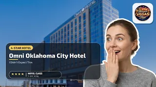 Omni Oklahoma City Hotel - I Didn t Expect This Oklahoma City OK United States
