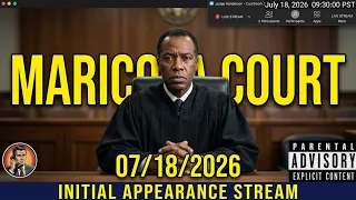 Initial appearance Maricopa County Superior Court ARIZONA 2026 PM Stream