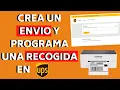 CREA UN ENVIO Y PROGRAMA UNA RECOGIDA EN UPS TUTORIAL 2024
