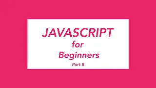 JavaScript Tutorial for Beginners Objects Arrays Part 8