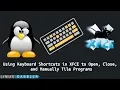 Make XFCE Open Close and Tile windows with keyboard shortcuts