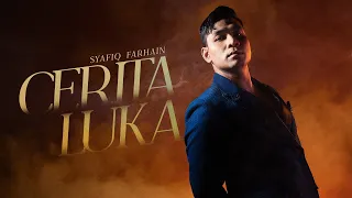 Syafiq Farhain - Cerita Luka (Official Music Video)