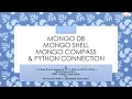 Mongo Db Mongo Compass Mongo Shell and Python Connection to Mongo Db