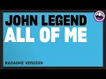John Legend - All Of Me (Karaoke Version)