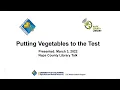 Putting Vegetables to the Test presented by UC Master Gardeners of Napa County