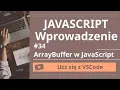 Ucz sie z VSCode Wprowadzenie do JavaScript ArrayBuffer w JavaScript