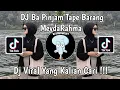 Download Lagu DJ BA PINJAM TAPE BARANG VERSI MEYDARAHMA VIRAL TIK TOK TERBARU 2023 YANG KALIAN CARI !