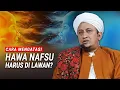 Download Lagu Cara Mengatasi Hawa Nafsu - Habib Hasan Bin Ismail Al Muhdor