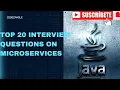 TOP 20 INTERVIEW QUESTIONS ON MICROSERVICES Java Junit spring boot hibernate Microservices
