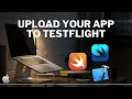 How to Upload Your App to TestFlight Swift Xcode