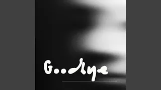GOODBYE