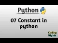 Python tutorials for begineers - 07 Constant in python Coding Nights
