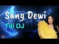 Sang Dewi  -  Titi DJ   (Lirik Lagu)
