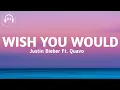 Download Lagu Justin Bieber - Wish You Would (Lyrics) ft. Quavo