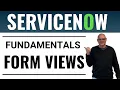 ServiceNow Form Views Explained How to View Edit and Create Records