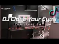 Dj Close Your Eyes X Teki Teki Gam | Slow Angklung | Viral Tiktok ( dj anyong remix )