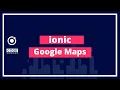 Ionic Google Map Tutorial with Example - Part 1