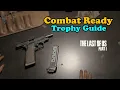 Combat Ready Fully Upgrade A Weapon The Last Of Us Part 1