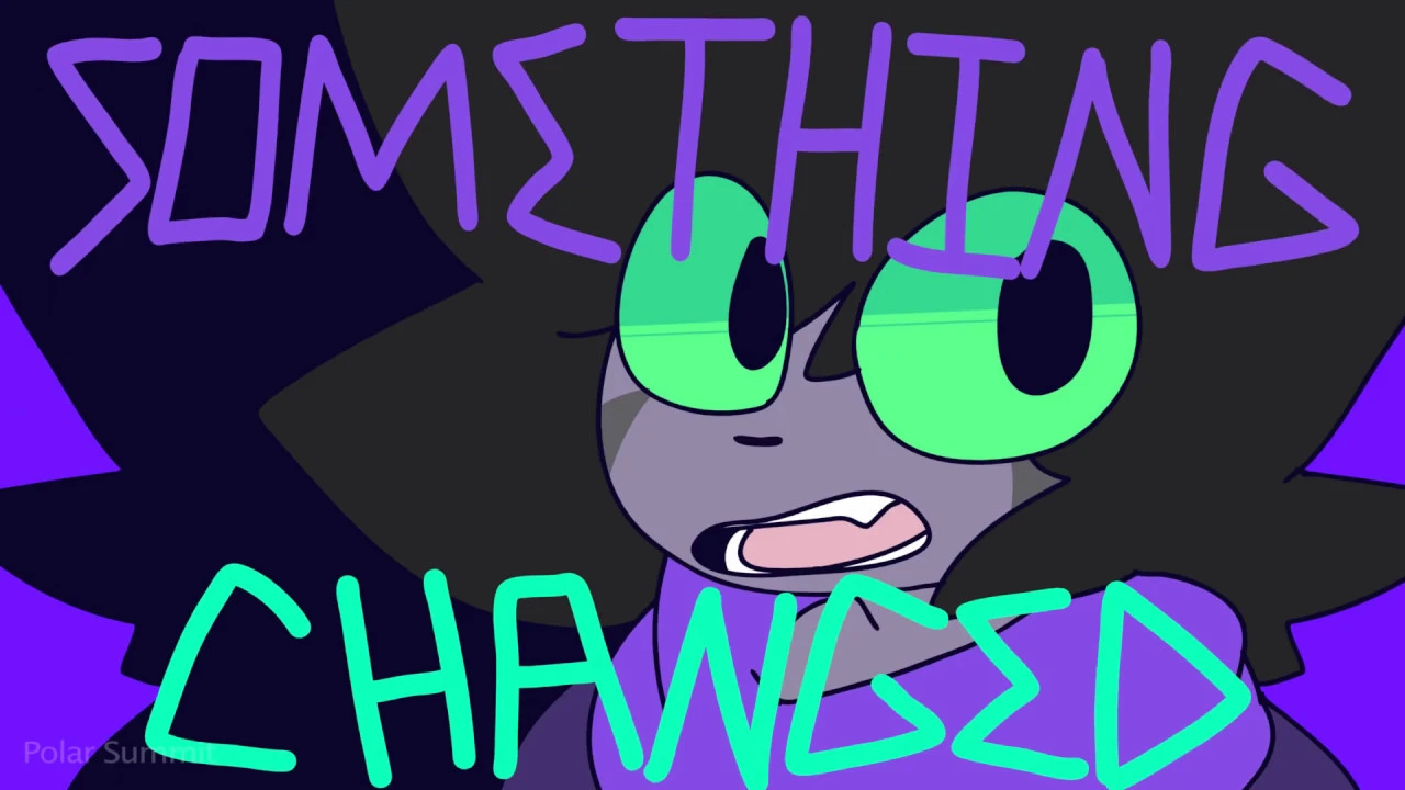 SOMETHING CHANGED // Animation Meme (FLASH WARNING) SOMETHING CHANGED // Animation Meme (FLASH WARNING)