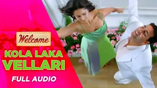kola laka vellari full audio welcome himesh reshammiya akshay kumar katrina kaif anil k