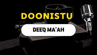 DOONISTU DEEQ MA’AHA || Cabaas Sh Muxamed