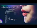 Download Lagu Aao Huzoor Tumko | Cover | Ananya Banerjee