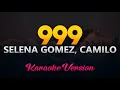 Download Lagu Selena Gomez, Camilo - 999 (Karaoke/Instrumental)