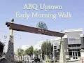 ABQ Uptown Early Morning Walk Reposted