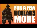 FOR A FEW DOLLARS MORE Sergio Leone s Overlooked Masterpiece