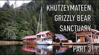 Life is Like Sailing – Khutzeymateen Grizzly Bear Sanctuary – Part 3