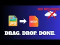 Batch Convert JPG to WEBP with One Drag - No Uploads