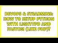 DevOps SysAdmins How to setup Python with Lighttpd and FastCGI like PHP
