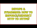 DevOps SysAdmins How to HTTP to HTTPS 3 Solutions