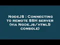 NodeJS Connecting to remote SSH server via Node console