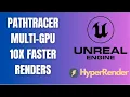 Multi GPU PathTracer Unreal Engine Renders