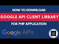 TECHUBB Easy Programming Tutorials Download Google API Client Library for PHP Applications