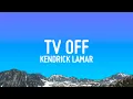 Download Lagu Kendrick Lamar - tv off (Lyrics)